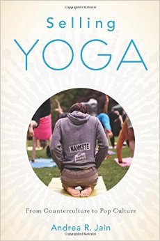 Selling Yoga Andrea R. Jain